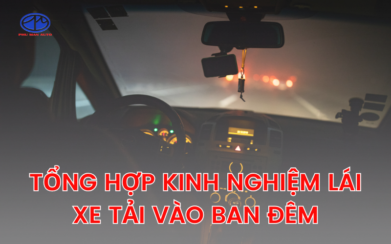 Kinh nghiệm lại xe tải ban đêm