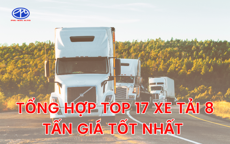 Tổng hợp xe tải 8 tấn