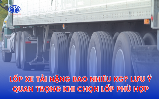 Lốp xe tải nặng bao nhiêu kg