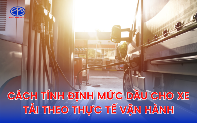 Định mức dầu cho xe tải
