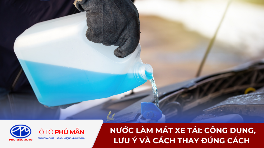 Nước làm mát xe tải